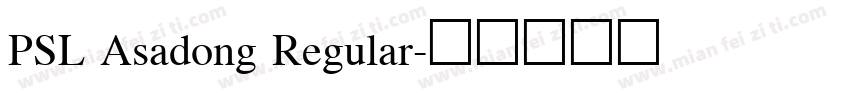 PSL Asadong Regular字体转换